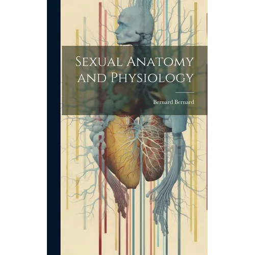 Sexual Anatomy and Physiology - Hardcover
