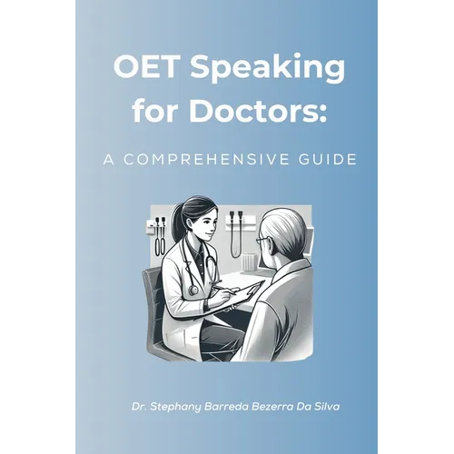 OET Speaking for Doctors: A Comprehensive Guide - Paperback