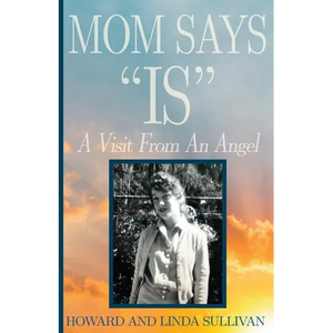 Mom Says "IS": A Visit from An Angel - Paperback