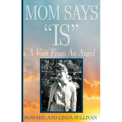 Mom Says "IS": A Visit from An Angel - Paperback