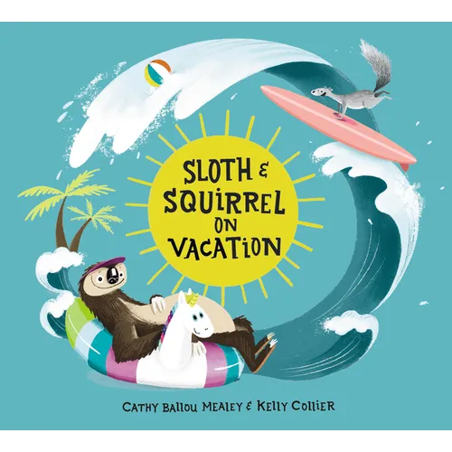 Sloth and Squirrel on Vacation - Hardcover