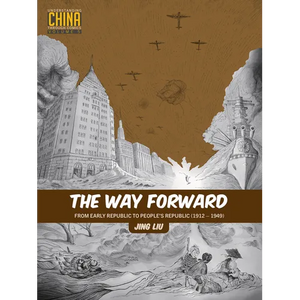 The Way Forward: From Early Republic to People's Republic (1912-1949) - Paperback