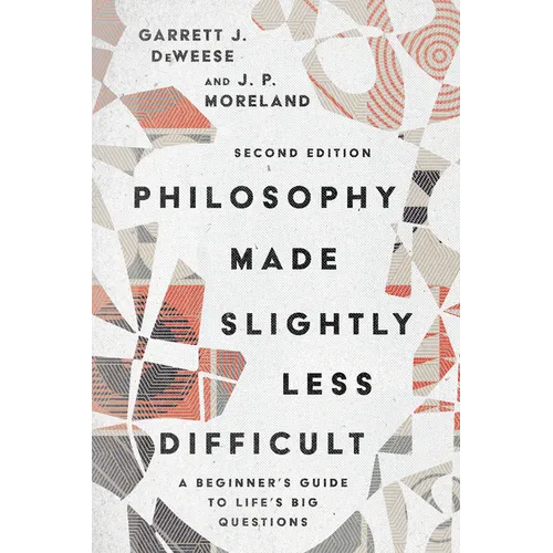 Philosophy Made Slightly Less Difficult: A Beginner's Guide to Life's Big Questions - Paperback
