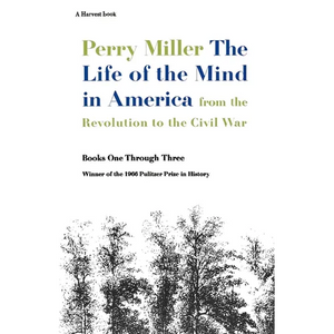 The Life of the Mind in America: From the Revolution to the Civil War - Paperback