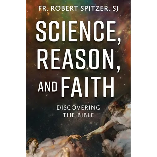 Science, Reason, and Faith: Discovering the Bible - Paperback