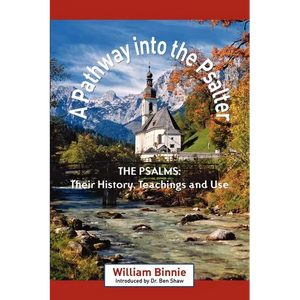 A Pathway Into the Psalter: The Psalms, Their History, Teachings and Use - Paperback