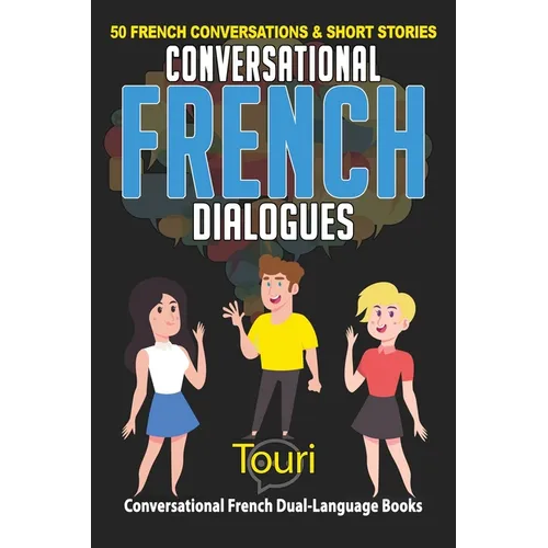 Conversational French Dialogues: 50 French Conversations and Short Stories - Paperback