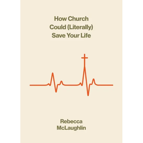 How Church Could (Literally) Save Your Life - Paperback