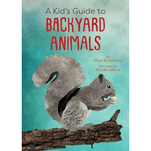 A Kid's Guide to Backyard Animals - Paperback