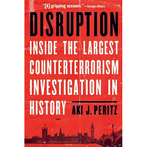Disruption: Inside the Largest Counterterrorism Investigation in History - Paperback
