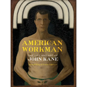 American Workman: The Life and Art of John Kane - Hardcover