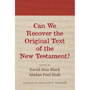 Can We Recover the Original Text of the New Testament? - Paperback