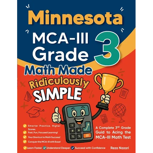 Minnesota MCA-III Grade 3 Math Made Ridiculously Simple: A Comprehensive 3rd Grade Guide to Acing MCA-III Math Test - Paperback
