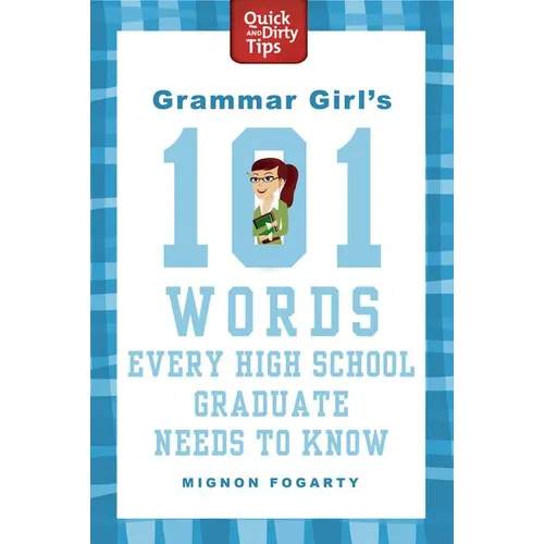 Grammar Girl's 101 Words Every High School Graduate Needs to Know - Paperback