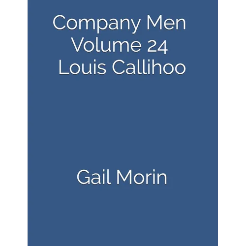 Company Men Volume 24 Louis Callihoo - Paperback