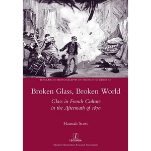 Broken Glass, Broken World: Glass in French Culture in the Aftermath of 1870 - Paperback
