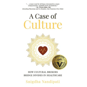 A Case of Culture: How Cultural Brokers Bridge Divides in Healthcare - Hardcover