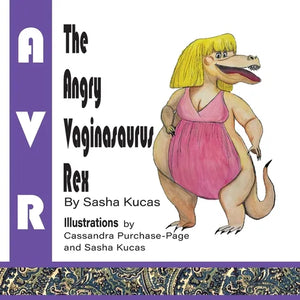 The Angry Vaginasaurus Rex - Paperback