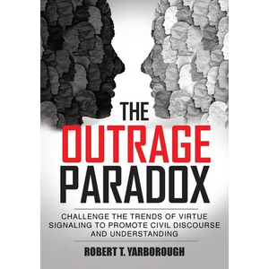 The Outrage Paradox: The Cult of Moral Superiority and Rise of Manufactured Victimhood - Paperback
