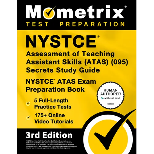 NYSTCE Assessment of Teaching Assistant Skills (Atas) (095) Secrets Study Guide - 5 Full-Length Practice Tests, 175+ Online Video Tutorials, NYSTCE At - Paperback