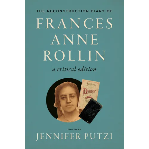 The Reconstruction Diary of Frances Anne Rollin: A Critical Edition - Paperback