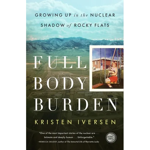 Full Body Burden: Growing Up in the Nuclear Shadow of Rocky Flats - Paperback