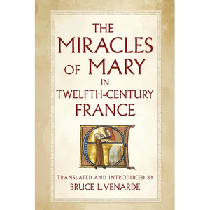 The Miracles of Mary in Twelfth-Century France - Paperback