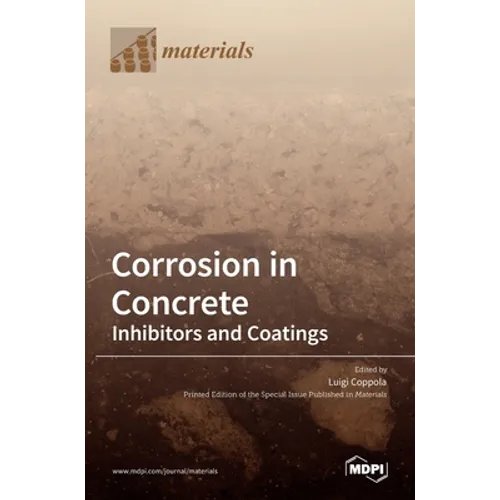 Corrosion in Concrete: Inhibitors and Coatings - Hardcover