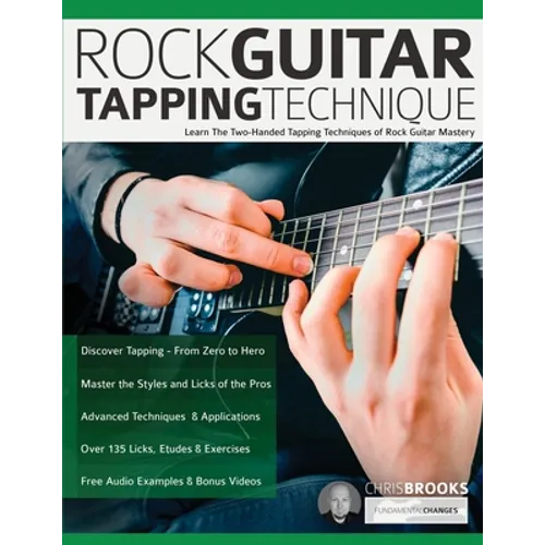Rock Guitar Tapping Technique: Learn The Two-Handed Tapping Techniques of Rock Guitar Mastery - Paperback