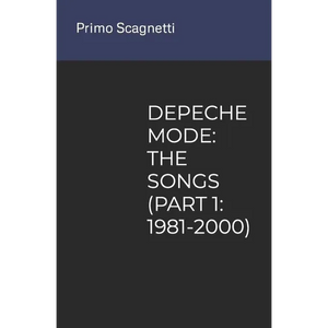 Depeche Mode: The Songs (Part 1: 1981-2000) - Paperback