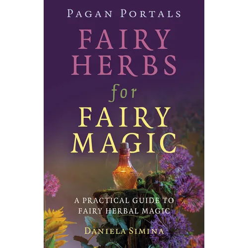 Pagan Portals - Fairy Herbs for Fairy Magic - Paperback