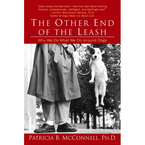 The Other End of the Leash: Why We Do What We Do Around Dogs - Paperback