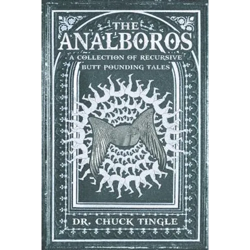 The Analboros: A Collection Of Recursive Butt Pounding Tales - Paperback