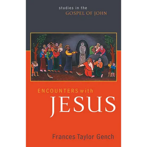 Encounters with Jesus: Studies in the Gospel of John - Paperback