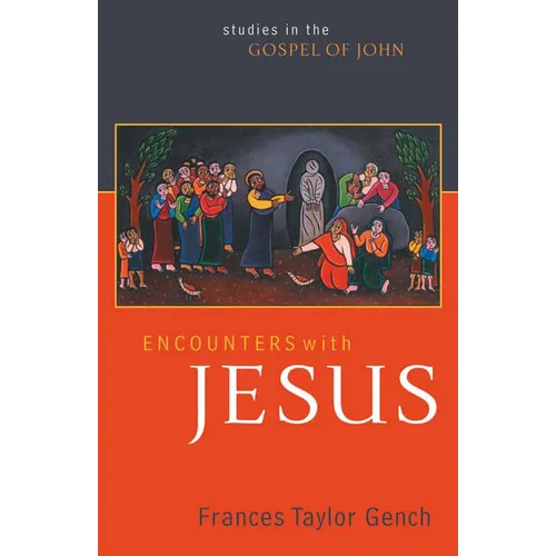 Encounters with Jesus: Studies in the Gospel of John - Paperback