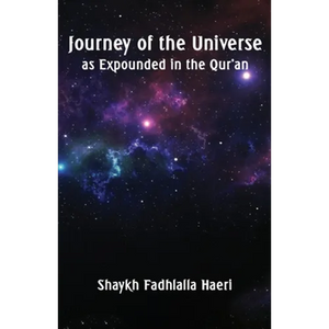 Journey of the Universe as Expounded in the Qur'an - Paperback