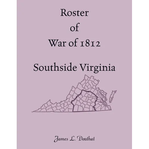 Roster of War of 1812, Southside Virginia - Paperback