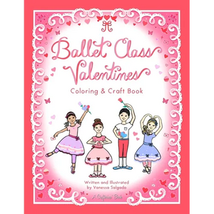 Ballet Class Valentines Coloring & Craft Book - Paperback