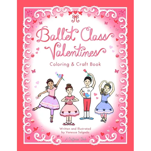 Ballet Class Valentines Coloring & Craft Book - Paperback