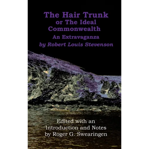 The Hair Trunk or the Ideal Commonwealth: An Extravaganza - Hardcover
