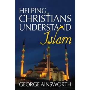Helping Christians Understand Islam - Paperback