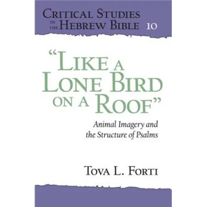 "Like a Lone Bird on a Roof": Animal Imagery and the Structure of Psalms - Paperback
