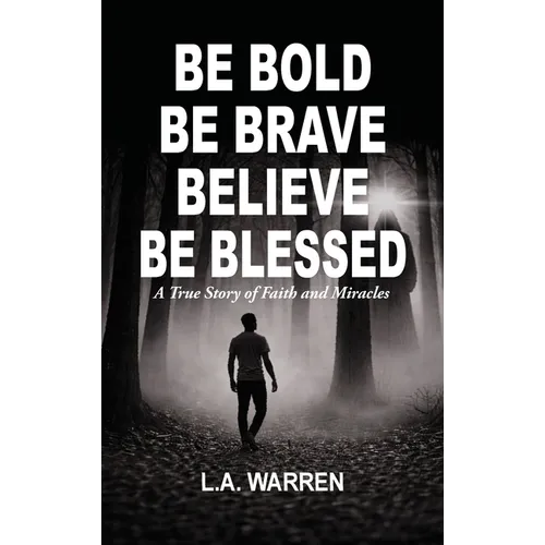 Be Bold Be Brave Believe Be Blessed - Hardcover