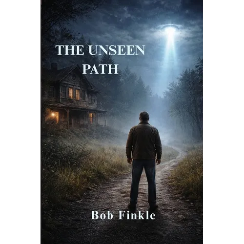 The Unseen Path: A Life Between the Ordinary and Unexplainable - Paperback