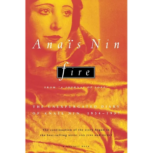 Fire: From "A Journal of Love" the Unexpurgated Diary of Anaïs Nin, 1934-1937 - Paperback