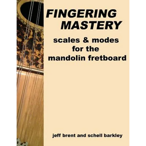Fingering Mastery - scales & modes for the mandolin fretboard - Paperback