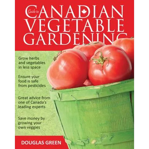 Guide to Canadian Vegetable Gardening - Paperback