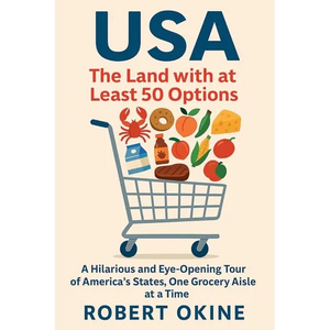 USA: The Land with at Least 50 Options: A Hilarious and Eye-Opening Tour of America's States, One Grocery Aisle at a Time - Paperback