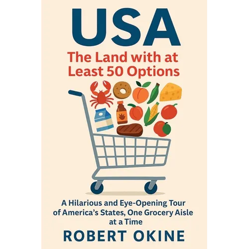USA: The Land with at Least 50 Options: A Hilarious and Eye-Opening Tour of America's States, One Grocery Aisle at a Time - Paperback