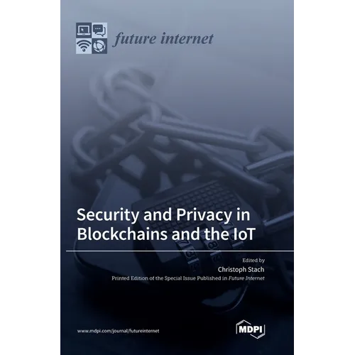 Security and Privacy in Blockchains and the IoT - Hardcover